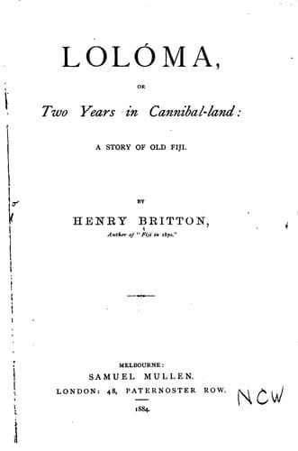 Lolóma, or two years in cannibal-land: A story of old Fiji