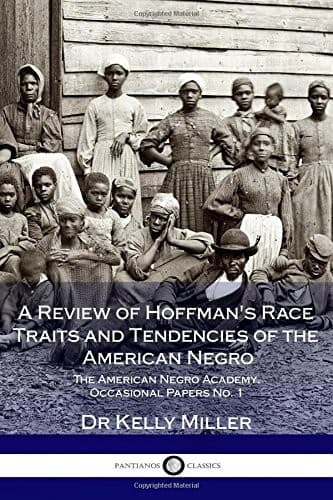 A Review of Hoffman's Race Traits and Tendencies of the American Negro: The American Negro Academy. Occasional Papers No. 1