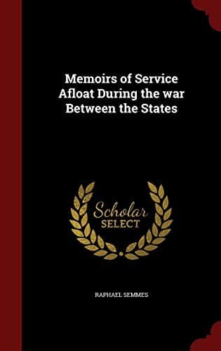 Memoirs of Service Afloat, During the War Between the States