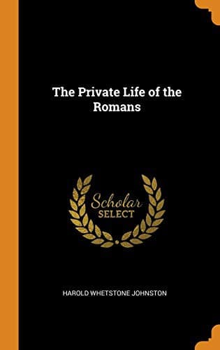 The Private Life of the Romans