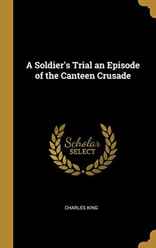 A Soldier's Trial: An Episode of the Canteen Crusade