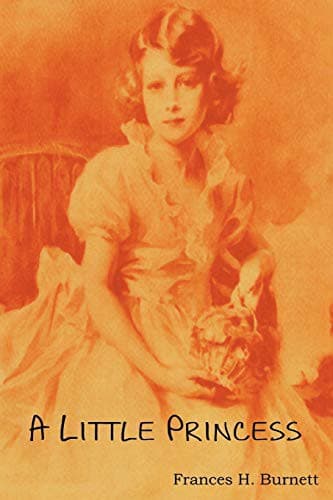 A Little Princess: Being the whole story of Sara Crewe now told for the first time