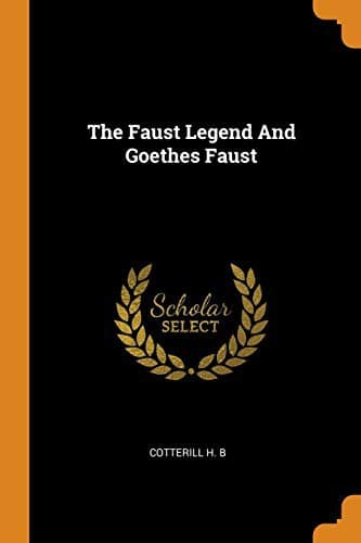 The Faust-Legend and Goethe's 'Faust'