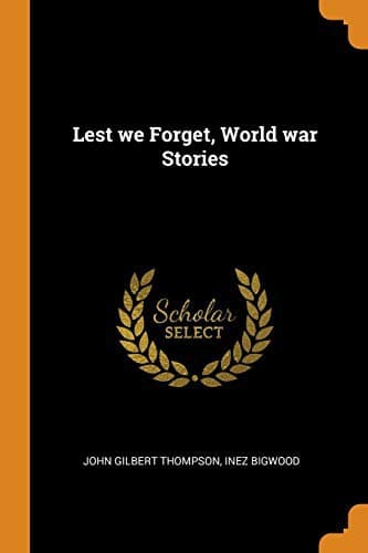 Lest We Forget: World War Stories