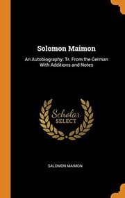 Solomon Maimon: An Autobiography.