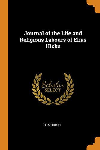 Journal of the Life and Religious Labours of Elias Hicks