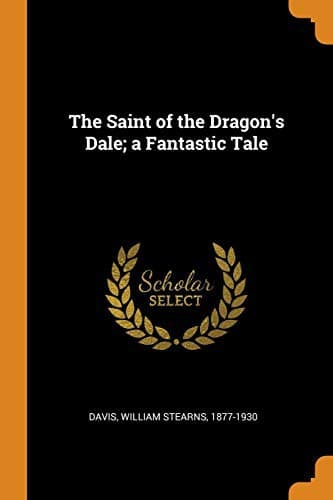 The Saint of the Dragon's Dale: A Fantastical Tale