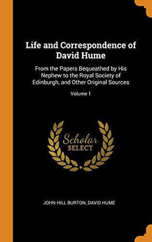 Life and Correspondence of David Hume, Volume 1