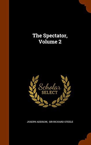 The Spectator, Volume 2.