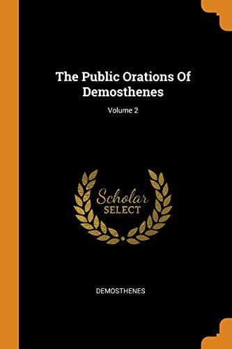 The Public Orations of Demosthenes, volume 2