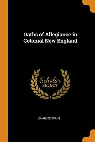 Oaths of Allegiance in Colonial New England