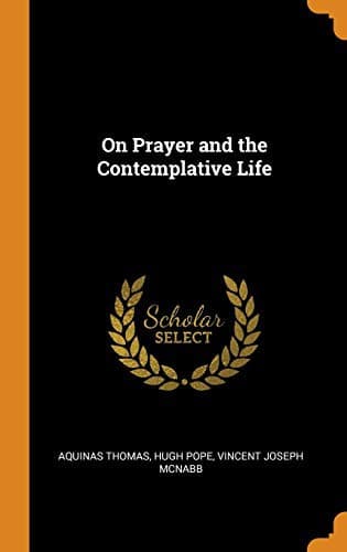 On prayer and the contemplative life