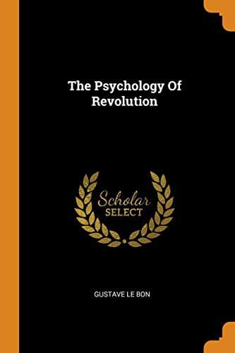 The Psychology of Revolution
