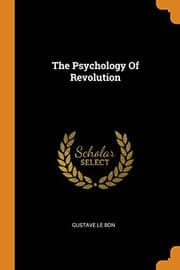 The Psychology of Revolution