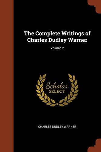 The Complete Writings of Charles Dudley Warner — Volume 2