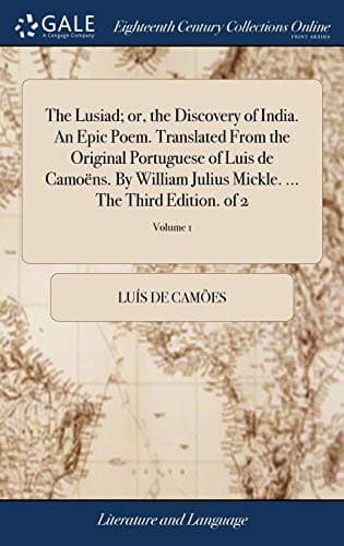 The Lusiad; Or, The Discovery of India, an Epic Poem
