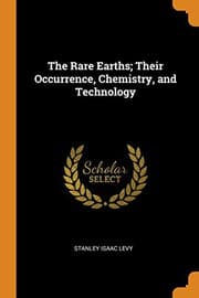 The Rare Earths: Their Occurrence, Chemistry, and Technology