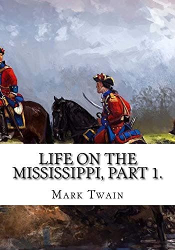Life on the Mississippi, Part 1.