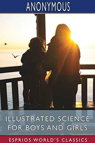 Illustrated Science for Boys and Girls