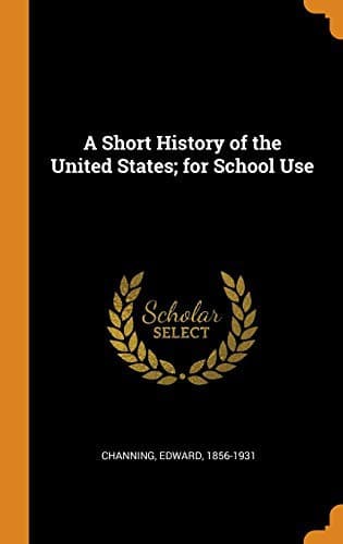 A Short History of the United States for School Use