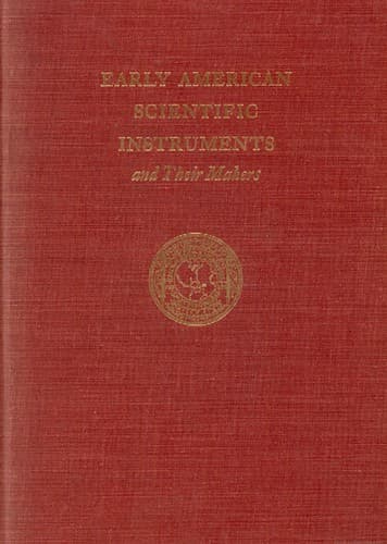 Early American Scientific Instruments and Their Makers