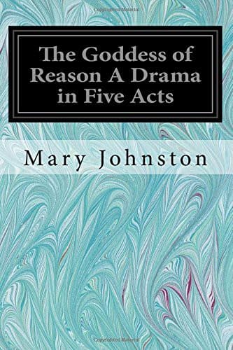 The Goddess of Reason: A Drama in Five Acts