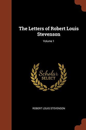 The Letters of Robert Louis Stevenson — Volume 1
