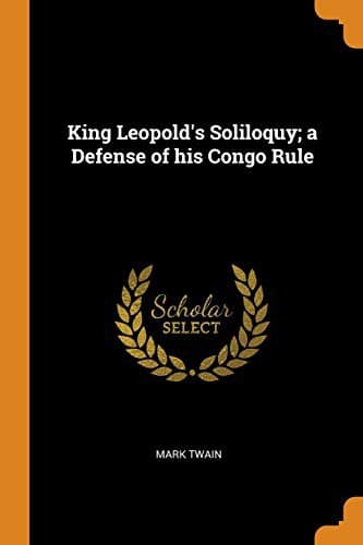 King Leopold's Soliloquy: A Defense of His Congo Rule