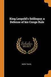 King Leopold's Soliloquy: A Defense of His Congo Rule