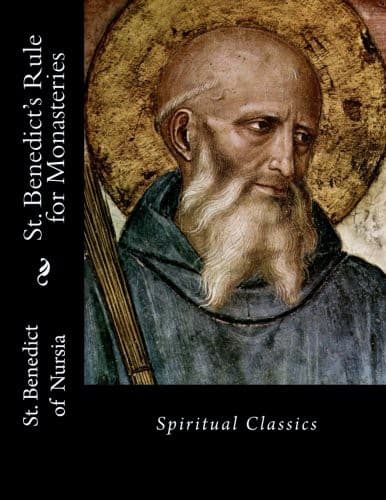 St. Benedict's Rule for Monasteries