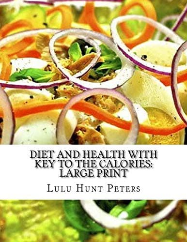 Diet and Health; With Key to the Calories