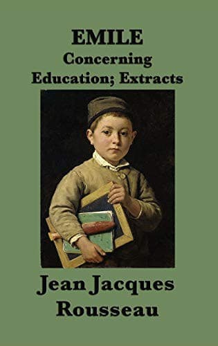 Émile; Or, Concerning Education; Extracts