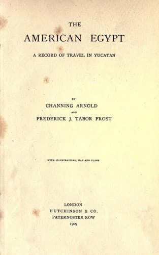 The American Egypt: A Record of Travel in Yucatan