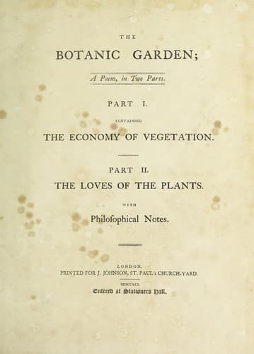 The Botanic Garden. Part 2, Containing the Loves of the Plants. A Poem.: With Philosophical Notes.