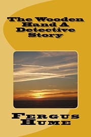 The Wooden Hand: A Detective Story