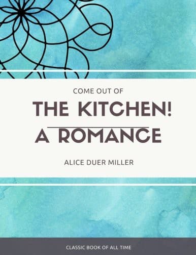 Come Out of the Kitchen! A Romance