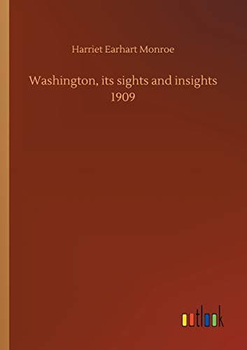Washington, its sights and insights [1909]