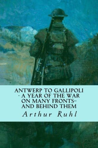 Antwerp to Gallipoli: A Year of the War on Many Fronts—and Behind Them