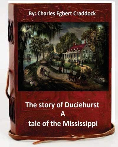 The Story of Duciehurst: A Tale of the Mississippi