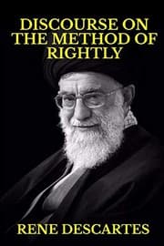 Discourse on the Method of Rightly Conducting One's Reason and of Seeking Truth in the Sciences
