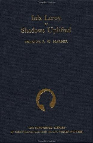 Iola Leroy; Or, Shadows Uplifted