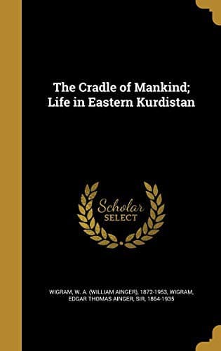 The Cradle of Mankind; Life in Eastern Kurdistan