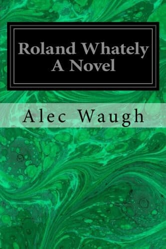 Roland Whately: A Novel