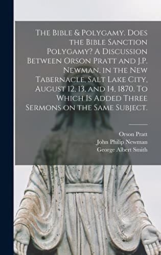 The Bible and Polygamy: Does the Bible Sanction Polygamy?