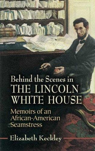 Behind the Scenes; or, Thirty years a slave, and Four Years in the White House