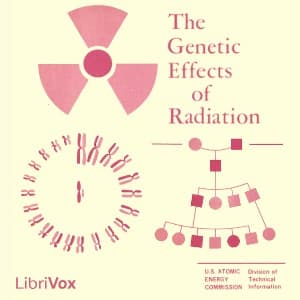 The Genetic Effects of Radiation
