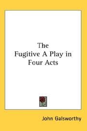 The Fugitive: A Play in Four Acts