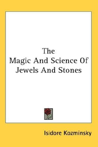 The Magic and Science of Jewels and Stones