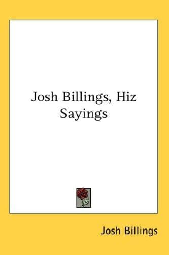 Josh Billings, Hiz Sayings