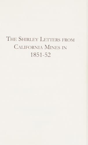 The Shirley Letters from California Mines in 1851-52